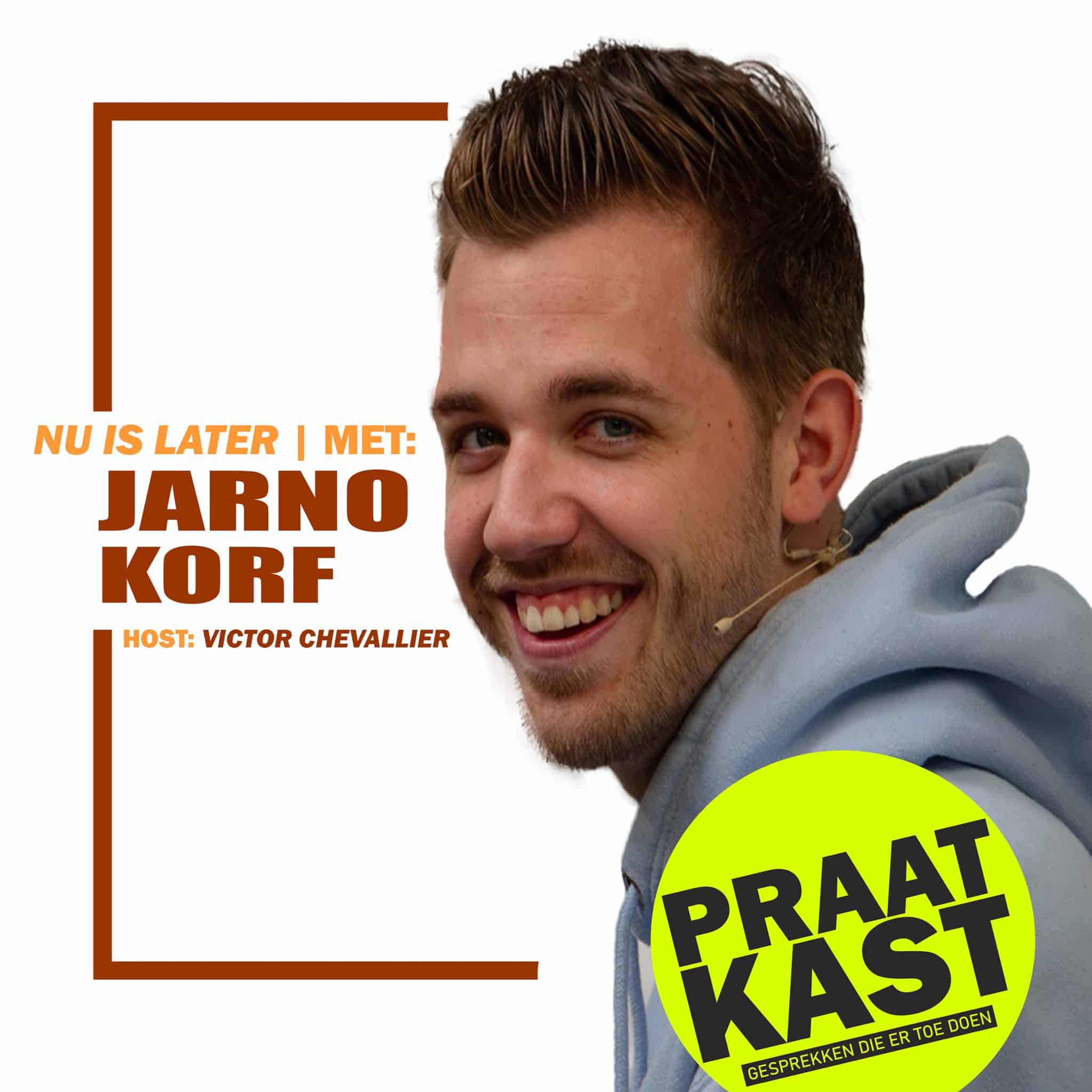 Nu is Later – Jarno Korf (Deel 3)